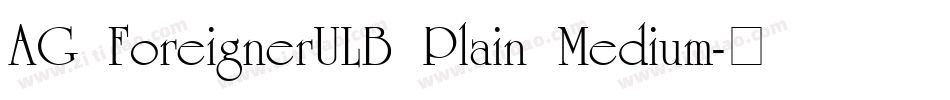AG ForeignerULB Plain Medium字体转换